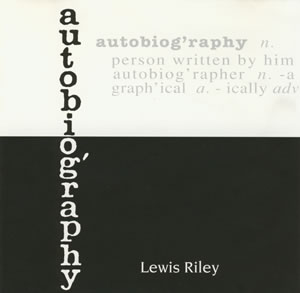 Autobiography - Lewis Riley Trio Autobiography - Lewis Riley Trio